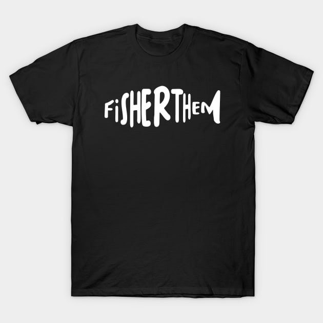 FISHERTHEM : BISEXUAL FISHERMEN T-Shirt by Movielovermax